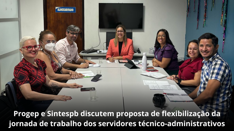 Progep e Sintespb discutem proposta de flexibilização da jornada de trabalho dos servidores técnico-administrativos