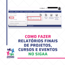 Relatórios finais de projetos, cursos e eventos no SIGAA