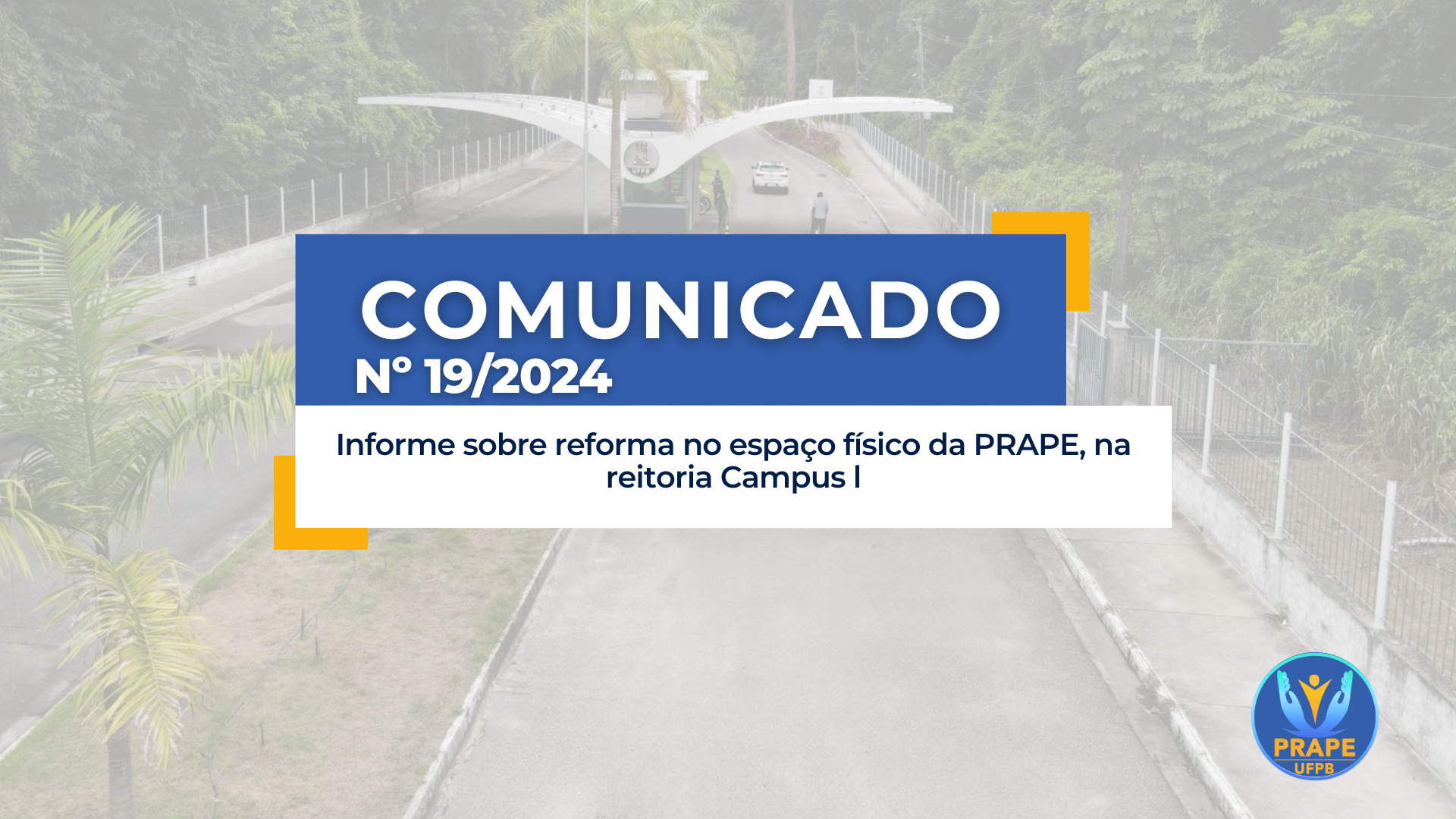 COMUNICADO Nº 19/2024 -  Informe sobre reforma no espaço físico da PRAPE, na reitoria Campus l